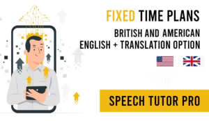 Fixed time plans - Speech Tutor "Pro" - American and British English + Translation option